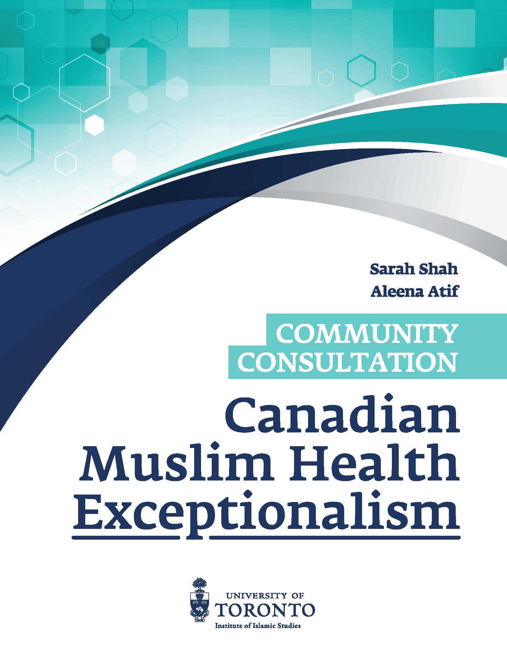 Canadian Muslim Health Exceptionalism—Community Consultation